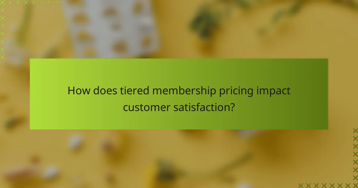 How does tiered membership pricing impact customer satisfaction?