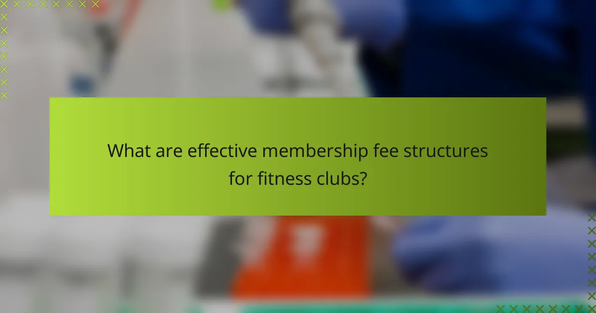 What are effective membership fee structures for fitness clubs?