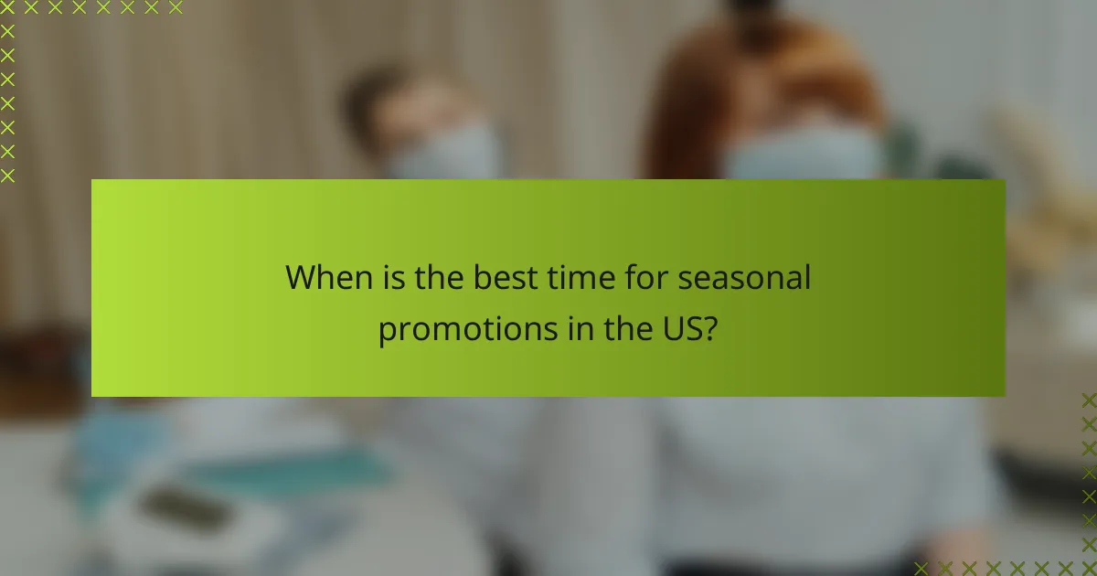 When is the best time for seasonal promotions in the US?